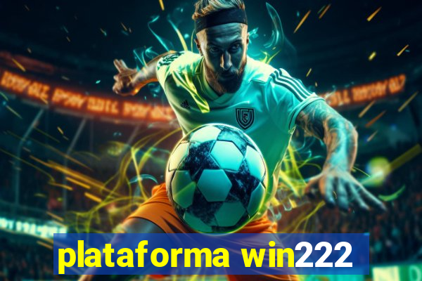 plataforma win222